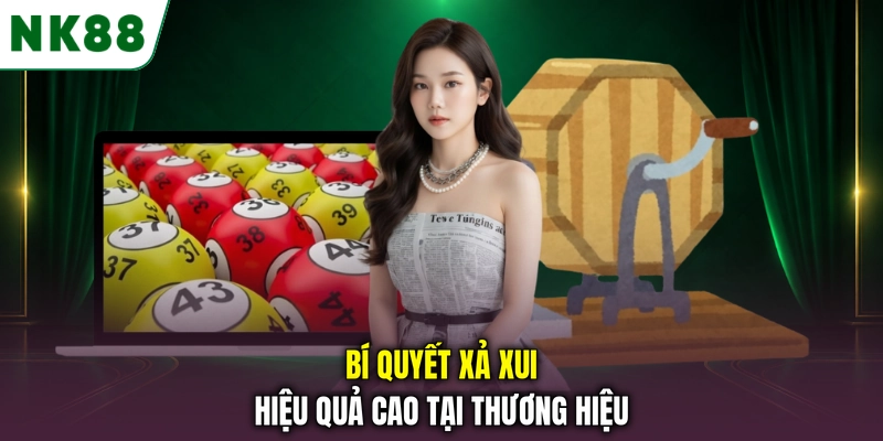 Bí quyết xả xui hiệu quả cao tại thương hiệu