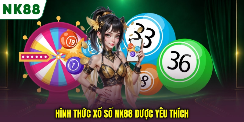Hình thức xổ số NK88 được yêu thích