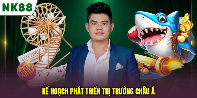 Chiến lược phát triển NK88 tại thị trường Châu Á Kế hoạch phát triển thị trường Châu Á